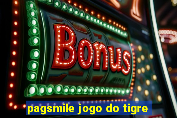 pagsmile jogo do tigre